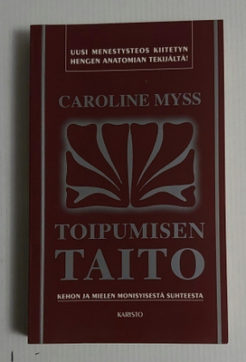 Caroline Myss - Toipumisen Taito