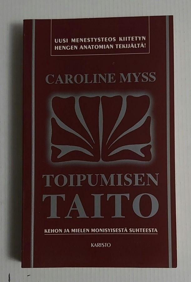 Caroline Myss - Toipumisen Taito