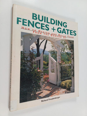 Richard Freudenberger : Building fences + gates : How to ...