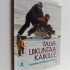 Talviliikuntaa kaikille : soveltavan talviliikunnan käsik... - pikkukuva 1