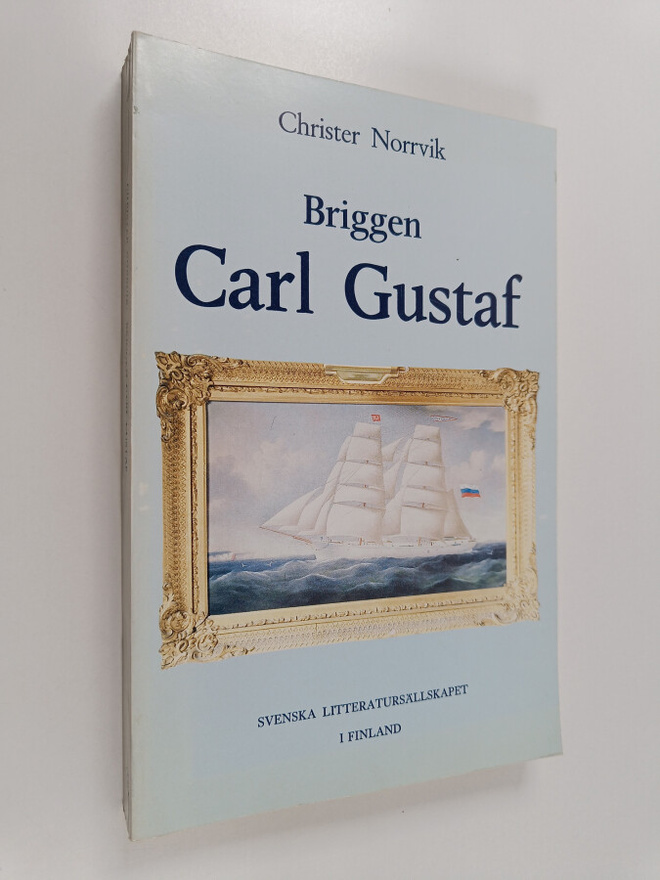 Christer Norrvik : Briggen Carl Gustaf 1875-1889 : Under ...