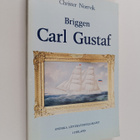 Christer Norrvik : Briggen Carl Gustaf 1875-1889 : Under ... - pikkukuva 1