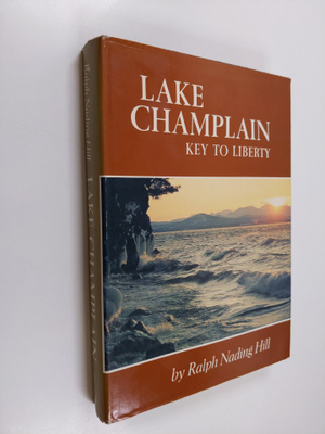 Ralph Nading Hill : Lake Champlain - Key to Liberty