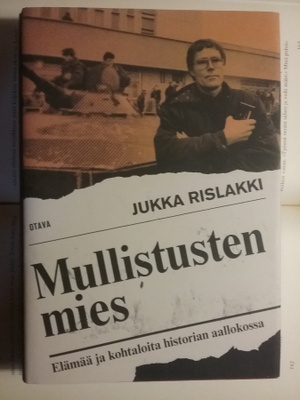 Jukka Rislakki - Mullistusten mies (sid.)