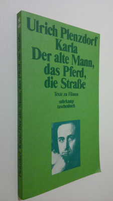 Ulrich Plenzdorf : Karla ; Der Alte Mann ; Das Pferd ; Di...
