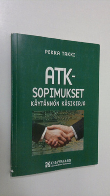 Pekka Takki : Atk-sopimukset : käytännön käsikirja