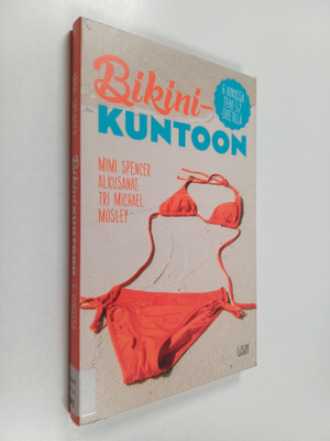 Mimi Spencer : Bikinikuntoon 6 viikossa teho 5:2 -dieetillä