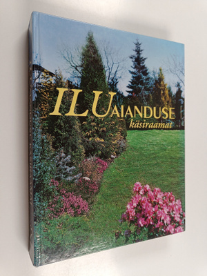 Mari Laanemets : Iluaianduse käsiraamat - esimene Eesti k...