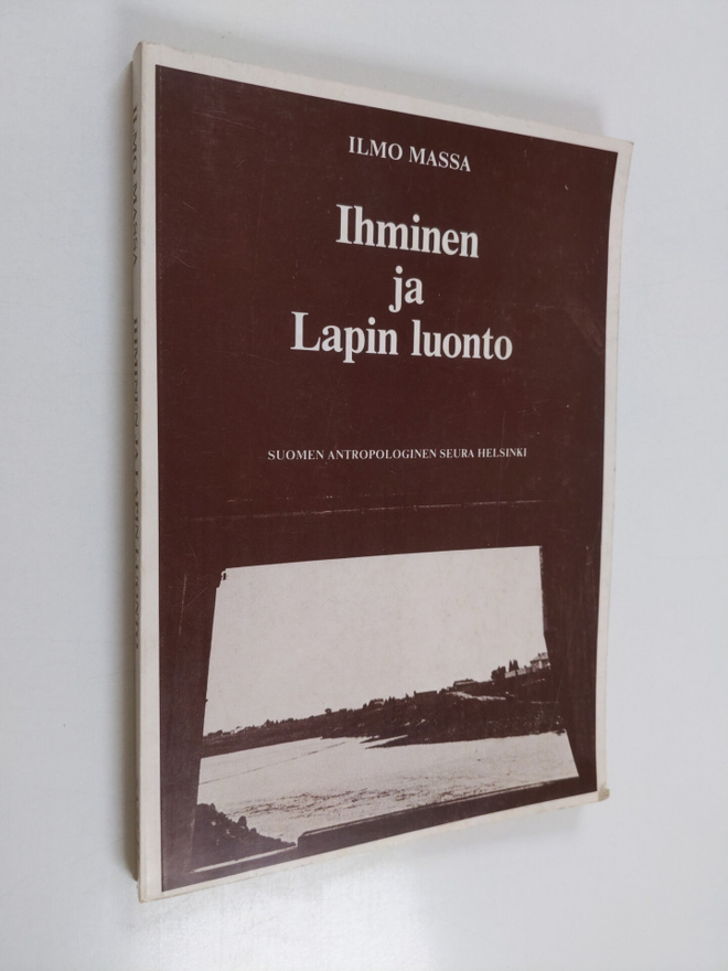 Ilmo Massa : Ihminen ja Lapin luonto : Lapin luonnonkäytö...