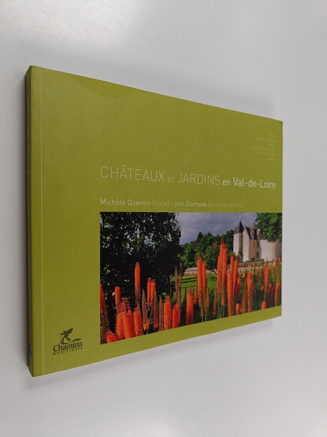 Joel Damase ym. : Chateaux et jardins en Val-de-Loire