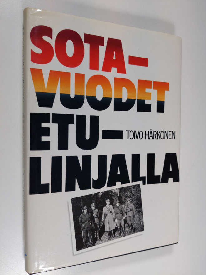 Toivo Härkönen : Sotavuodet etulinjalla : päiväkirja Kann...