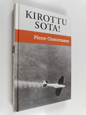 Pierre Clostermann : Kirottu sota!