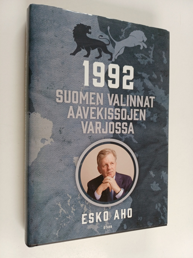 Esko Aho : 1992 : Suomen valinnat aavekissojen varjossa