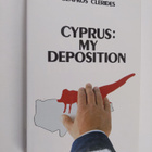 Glafkos Clerides : Cyprus - My Deposition : Volume 1 (sig... - pikkukuva 1