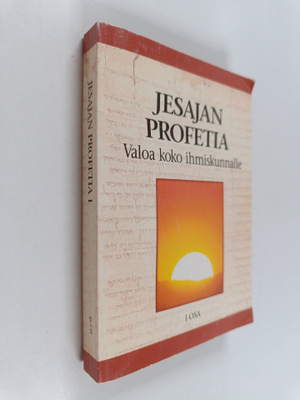 Jesajan profetia : valoa koko ihmiskunnalle 1 osa
