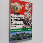 Aarne Laurila : Matkailijan Unkari ja madjaarien maa - pikkukuva 1