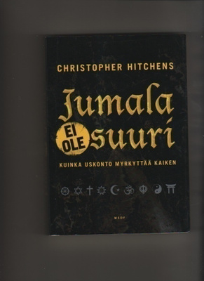 Hitchens: Jumala ei ole suuri, WSOY 2008 , nid., K4