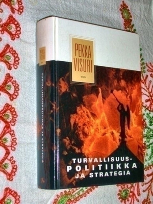 Kirja “Turvallisuuspolitiikka Ja Strategia” – Pekka Visuri