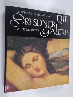 Michael W. Alpatow : Die dresdner galerie : Alte Meister