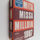 Mitä missä milloin 1987 : kansalaisen vuosikirja - pikkukuva 1
