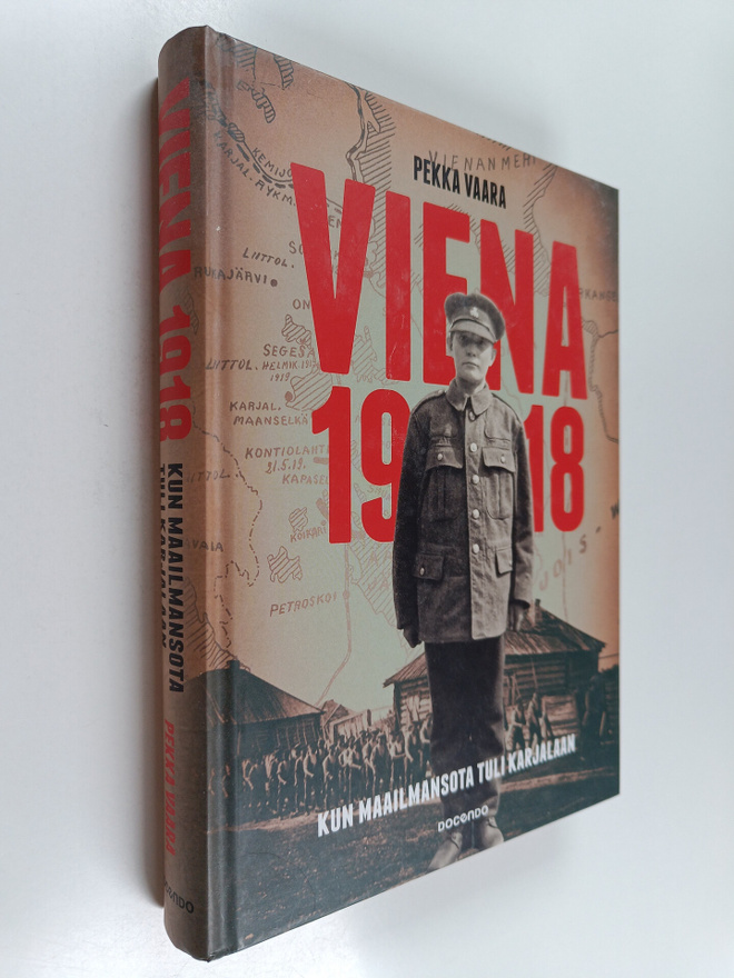 Pekka Vaara : Viena 1918 : Kun maailmansota tuli Karjalaan