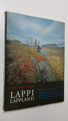 Matti Poutvaara : Lappi = Lappland : Keskiyön auringon ma...