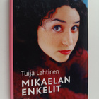 Tuija Lehtinen : Mikaelan enkelit - pikkukuva 1