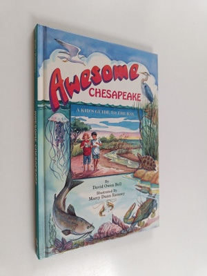 David Owen Bell : Awesome Chesapeake - A Kid's Guide to t...