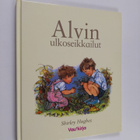 Shirley Hughes : Alvin ulkoseikkailut - pikkukuva 1