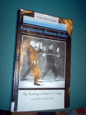 Imagination Becomes Reality T`AI CHI CH`UAN Complete Guide..