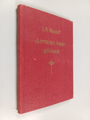 J. R. Macduff : Jumalan kaari pilvissä : lohdutuksen sano...
