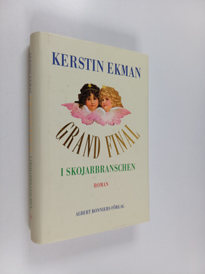 Kerstin Ekman : Grand final i skojarbranschen roman