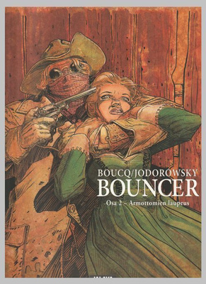 Jodorowsky & Boucq - Bouncer 2: Armottomien Laupeus