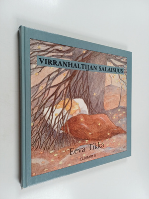 Eeva Tikka : Virranhaltijan salaisuus ja muita satuja