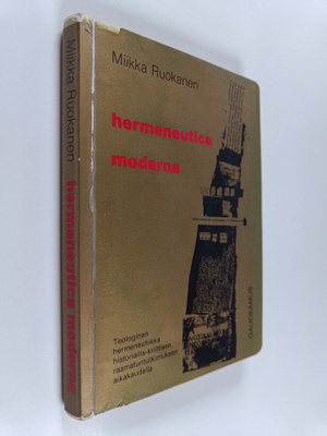 Miikka Ruokanen : Hermeneutica moderna : teologinen herme...