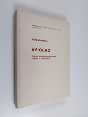 Sami Mahkonen : Avioero - tutkimus avioliittolain erosään...