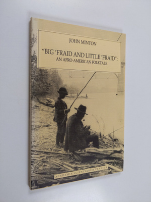 John Minton : Big 'Fraid and Little 'Fraid : an Afro-Amer...