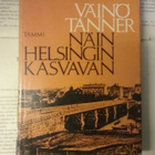 Väinö Tanner - Näin Helsingin kasvavan (sid.) - pikkukuva 1