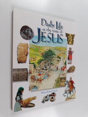Miriam Feinberg Vamosh : Daily Life at the Time of Jesus