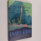 K. M. Wallenius : Emäpuu kertoo : satuja aikuisille ja la... - pikkukuva 1