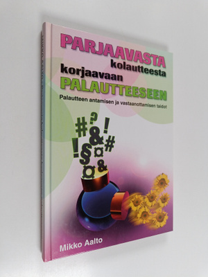 Mikko Aalto : Parjaavasta kolautteesta korjaavaan palautt...