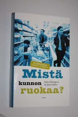 John Elkington : Mistä kunnon ruokaa