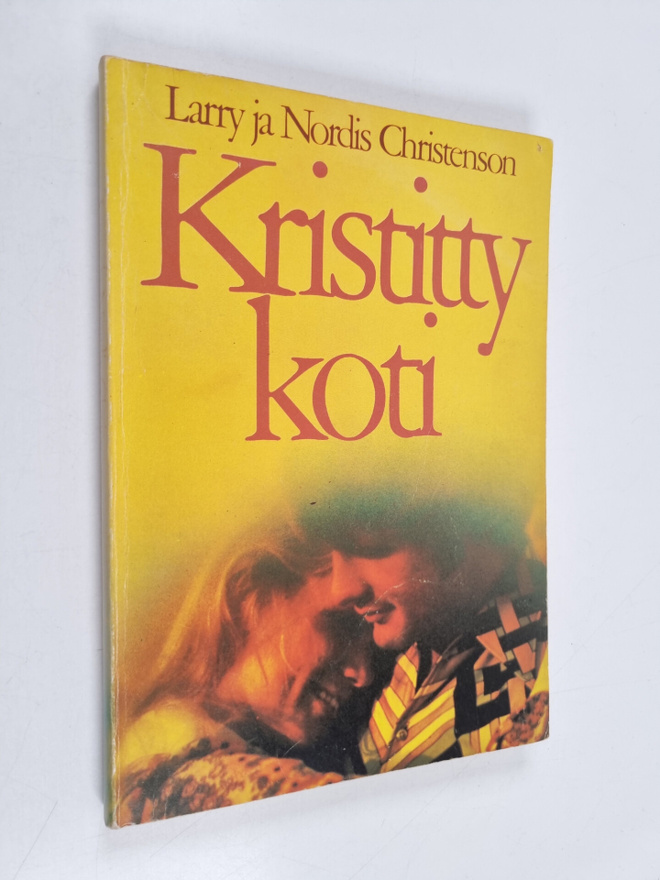 Larry Christenson ym. : Kristitty koti