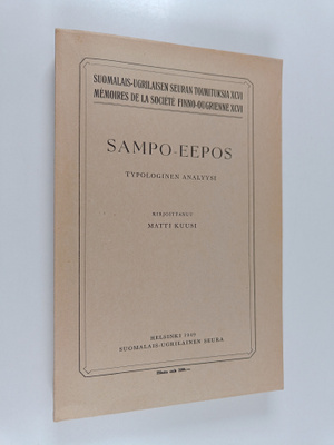 Matti Kuusi : Sampo-eepos : Typologionen eepos