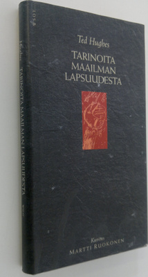 Ted Hughes : Tarinoita maailman lapsuudesta