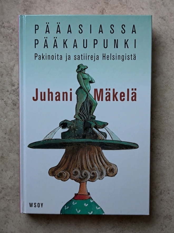 Juhani Mäkelä: Pääasiassa pääkaupunki, sid.