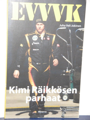 Juha Jokinen : EVVVK Kimi Räikkösen parhaat