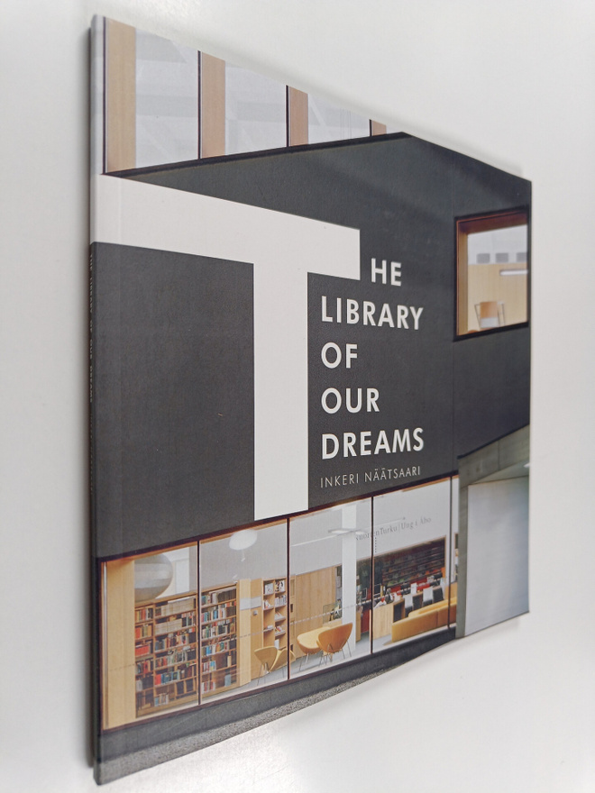 Inkeri Näätsaari : The library of our dreams