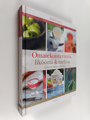 Beshlie Grimes : Omatekoista viiniä, likööriä & mehua : l...