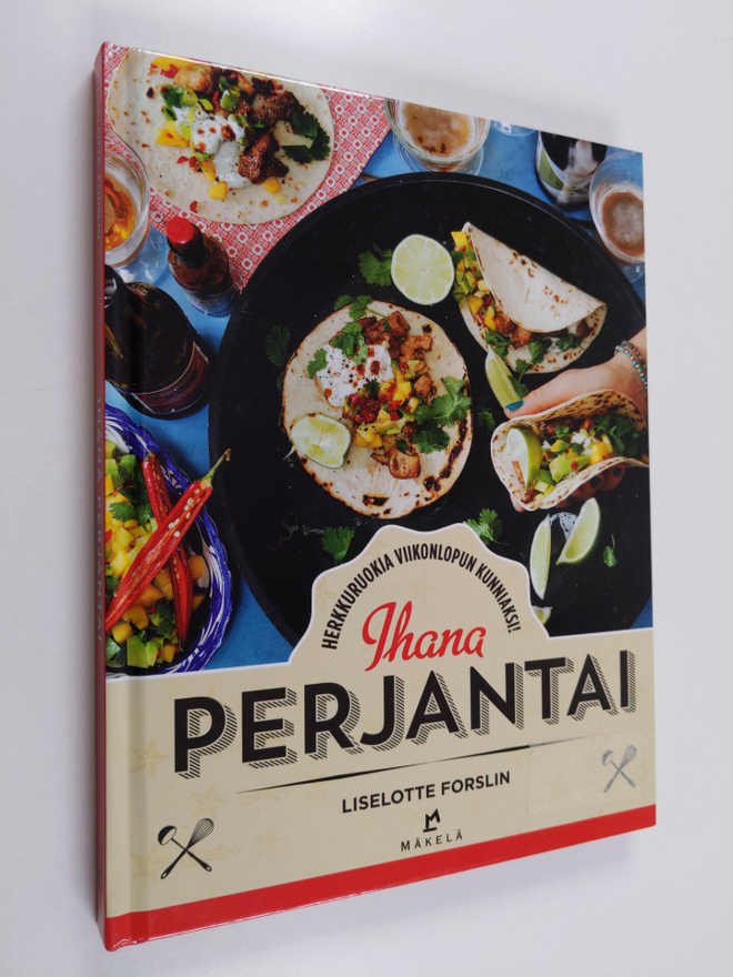 Liselotte Forslin : Ihana perjantai : herkkuruokia viikon...